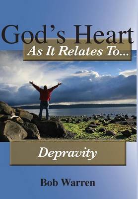 Book cover for God's Heart As It Relates To Depravity