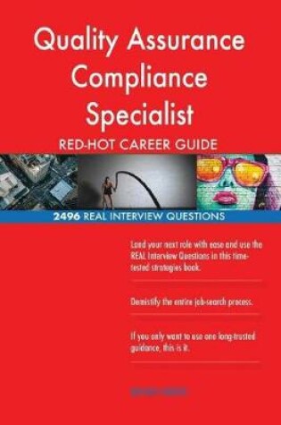 Cover of Quality Assurance Compliance Specialist Red-Hot Career; 2496 Real Interview Ques