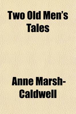 Book cover for Two Old Men's Tales (Volume 2); The Deformed And, the Admiral's Daughter
