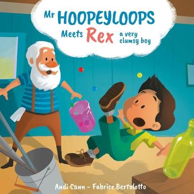 Book cover for Mr. Hoopeyloops Meets Rex, A Very Clumsy Boy
