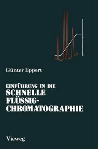 Cover of Einfuhrung in Die Schnelle Flussigchromatographie