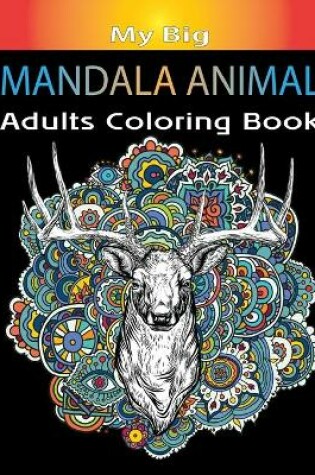 Cover of My Big Mandala Animal Adults Coloring Book