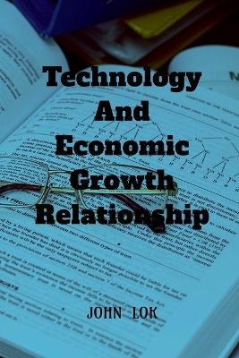 Book cover for Technology And Economic Growth Close Relationship