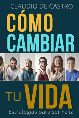 Book cover for Como cambiar tu vida