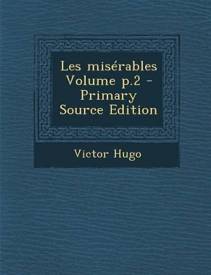 Book cover for Les Miserables Volume P.2