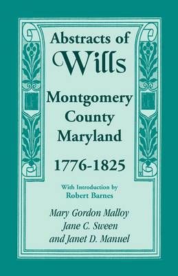 Book cover for Abstracts of Wills, Montgomery County, Maryland, 1776-1825