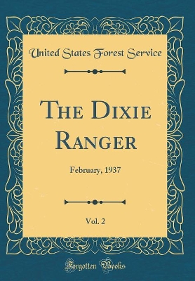 Book cover for The Dixie Ranger, Vol. 2: February, 1937 (Classic Reprint)