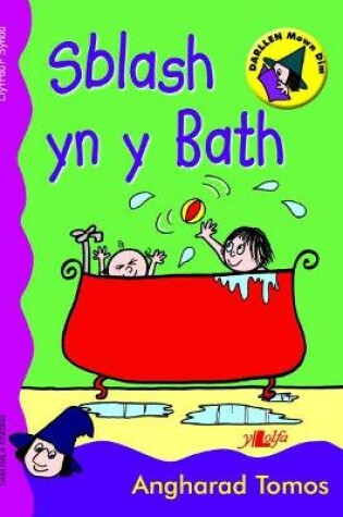 Cover of Cyfres Darllen Mewn Dim: Sblash yn y Bath - Llyfr Synau