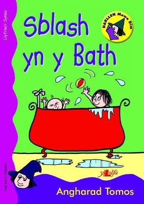 Book cover for Cyfres Darllen Mewn Dim: Sblash yn y Bath - Llyfr Synau