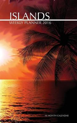 Book cover for Islands Weekly Planner 2016