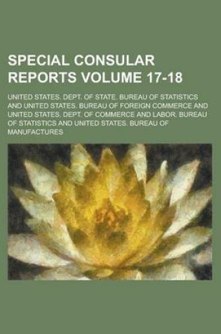 Cover of Special Consular Reports Volume 17-18