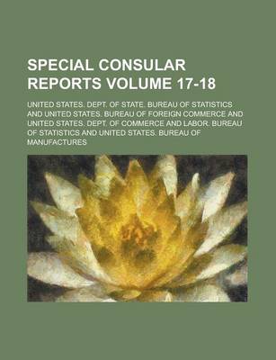 Book cover for Special Consular Reports Volume 17-18