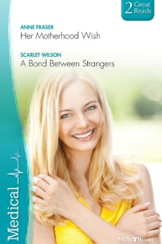 Cover of Her Motherhood Wish/A Bond Between Strangers