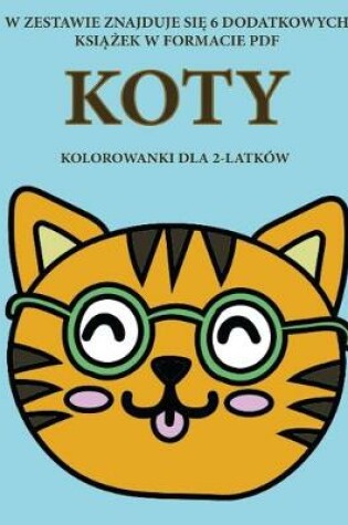 Cover of Kolorowanki dla 2-latków (Koty)