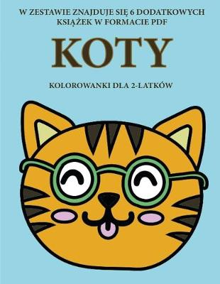 Book cover for Kolorowanki dla 2-latków (Koty)