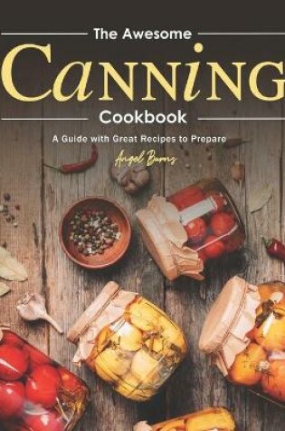Cover of The Awesome Canning Cookbook