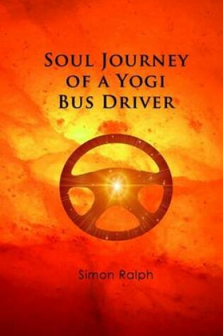 Cover of Soul Journey of a Yogi Bus Driver