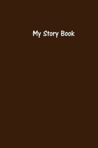 Cover of My Story Book - Create Your Own Picture Book in Chocolate Brown