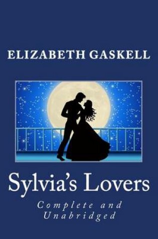 Cover of Sylvia's Lovers (Complete and Unabridged)
