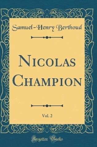 Cover of Nicolas Champion, Vol. 2 (Classic Reprint)