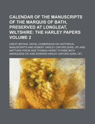 Book cover for Calendar of the Manuscripts of the Marquis of Bath, Preserved at Longleat, Wiltshire; The Harley Papers Volume 2