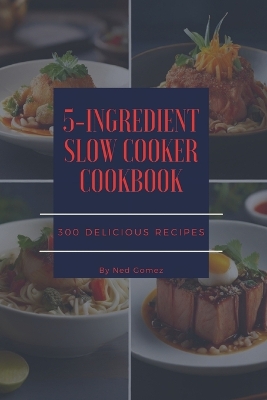 Book cover for The 5-Ingredient Slow Cooker Cookbook
