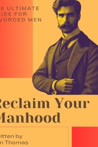 Cover of The Ultimate Guide for Divorced Men