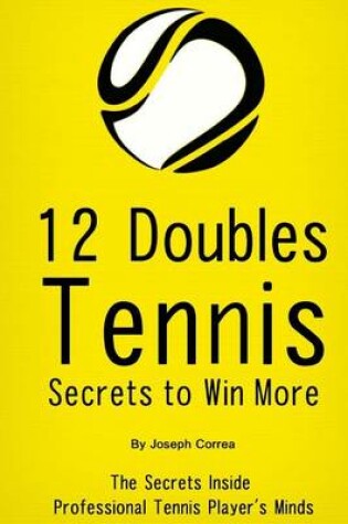 Cover of 12 Doubles Tennis Secrets to Win More