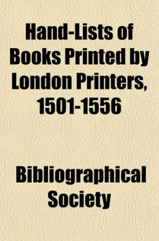 Cover of Hand-Lists of Books Printed by London Printers, 1501-1556