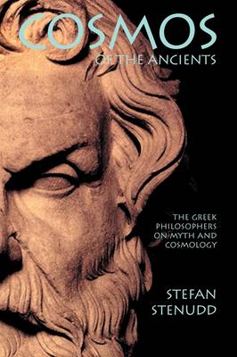 Book cover for Cosmos of the Ancients. The Greek Philosophers on Myth and Cosmology
