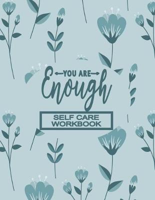 Book cover for Self care Workbook - You Are Enough