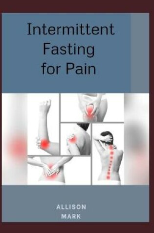 Cover of Intermittent Fasting for Pain