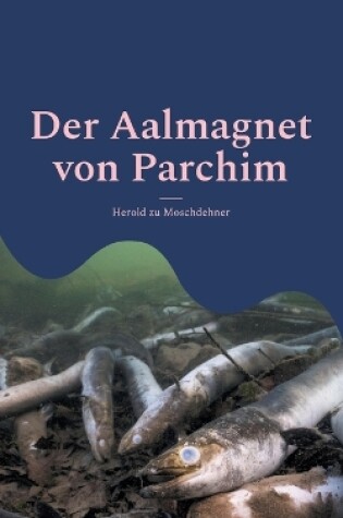 Cover of Der Aalmagnet von Parchim