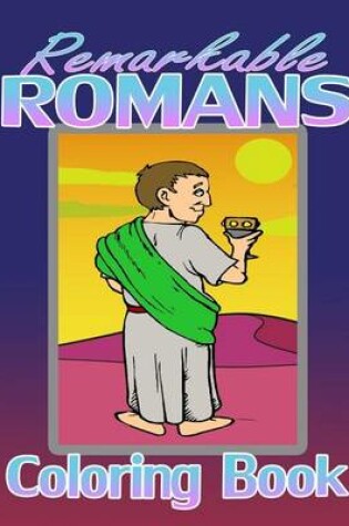 Cover of Remarkable Romans (Coloring Book)