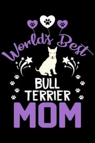 Cover of World's best Bull Terrier mom