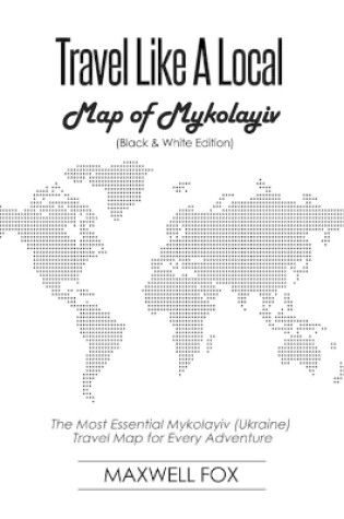 Cover of Travel Like a Local - Map of Mykolayiv