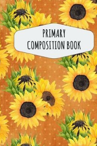 Cover of Sunflower Primary Composition Book