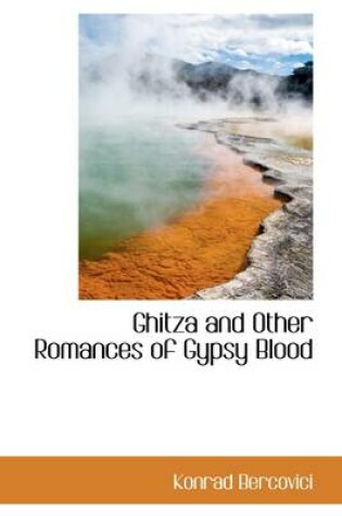 Cover of Ghitza and Other Romances of Gypsy Blood