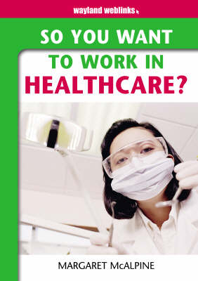 Cover of So You Want to Work in Healthcare