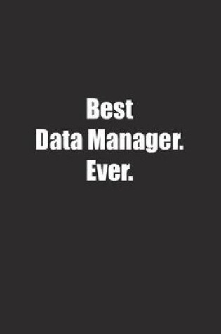 Cover of Best Data Manager. Ever.