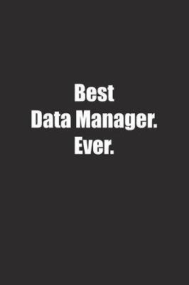 Book cover for Best Data Manager. Ever.