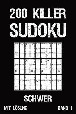 Book cover for 200 Killer Sudoku Schwer Mit Lösung Band 1