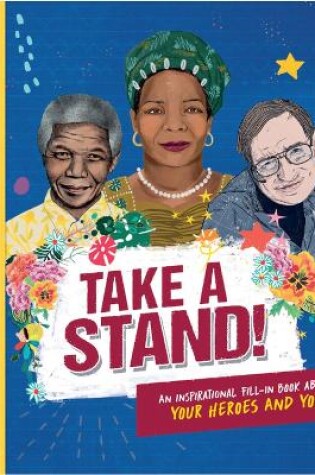 Cover of Take A Stand: An inspirational fill-in book about your heroes and you