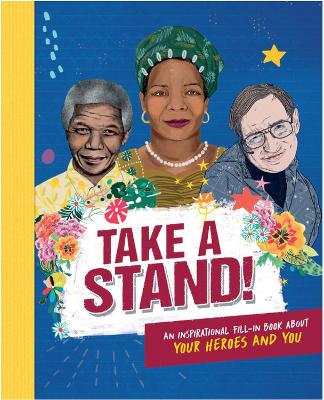 Book cover for Take A Stand: An inspirational fill-in book about your heroes and you