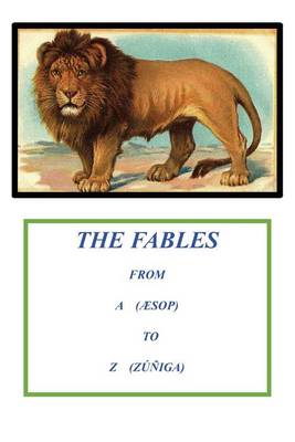 Cover of Fables from A to Z (From Aesop to Zuniga)
