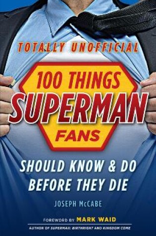 Cover of 100 Things Superman Fans Should Know & Do Before They Die