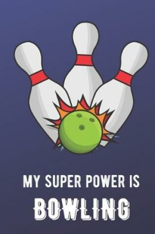 Cover of My Super Power Is Bowling