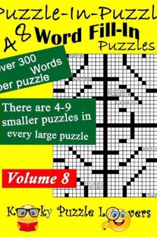 Cover of Puzzle-in-Puzzle Word Fill-In Puzzles, Volume 8