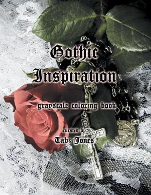 Book cover for Gothic Inspiration Grayscale Coloring Book