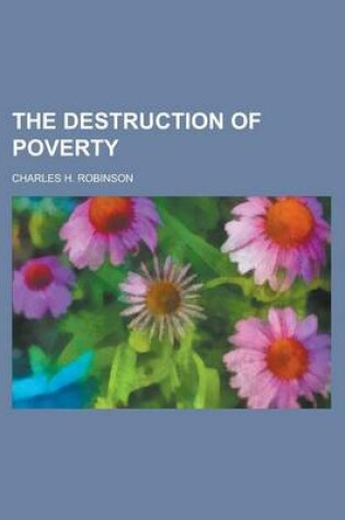 Cover of The Destruction of Poverty